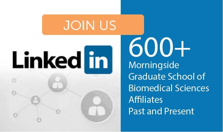 Linked In Logo and text 600+ Morningside Graduate School of Biomedical Sciences Affiliates Past and Present